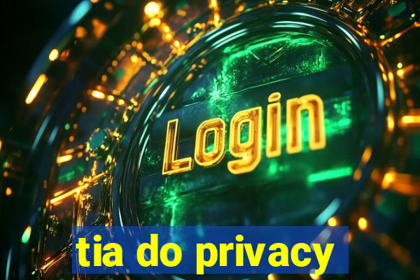 tia do privacy